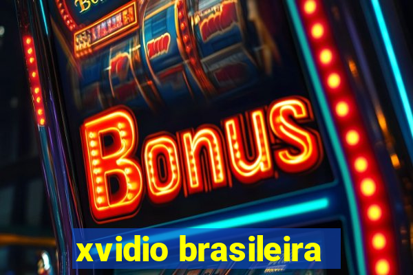 xvidio brasileira